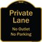 Signmission Designer Series-Private Lane No Outlet No Parking Black & Gold, 18" x 18", BG-1818-9777 A-DES-BG-1818-9777 - alternate 1